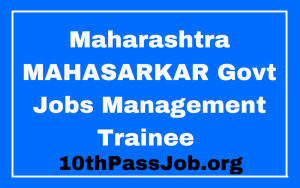 Maharashtra MAHASARKAR Govt Jobs Management Trainee