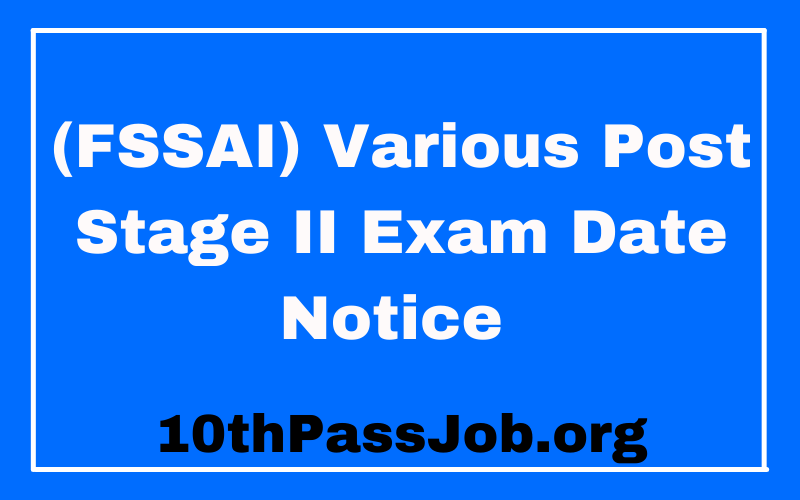 (FSSAI) Various Post Stage II Exam Date Notice