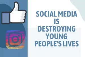 Social media is destroying young people's lives