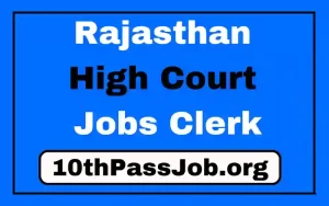 Rajasthan High Court Jobs Clerk (Various posts)