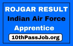 ROJGAR RESULT Indian Air Force Apprentice