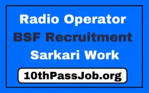 Radio Operator BSF Recruitment 2022 Online apply Sarkari Work