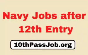 Navy Jobs after 12th B.Tech Entry