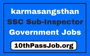 karmasangsthan SSC Sub-Inspector Government Jobs