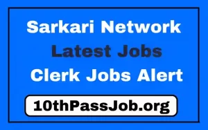 Sarkari Network Latest Jobs Clerk Jobs Alert