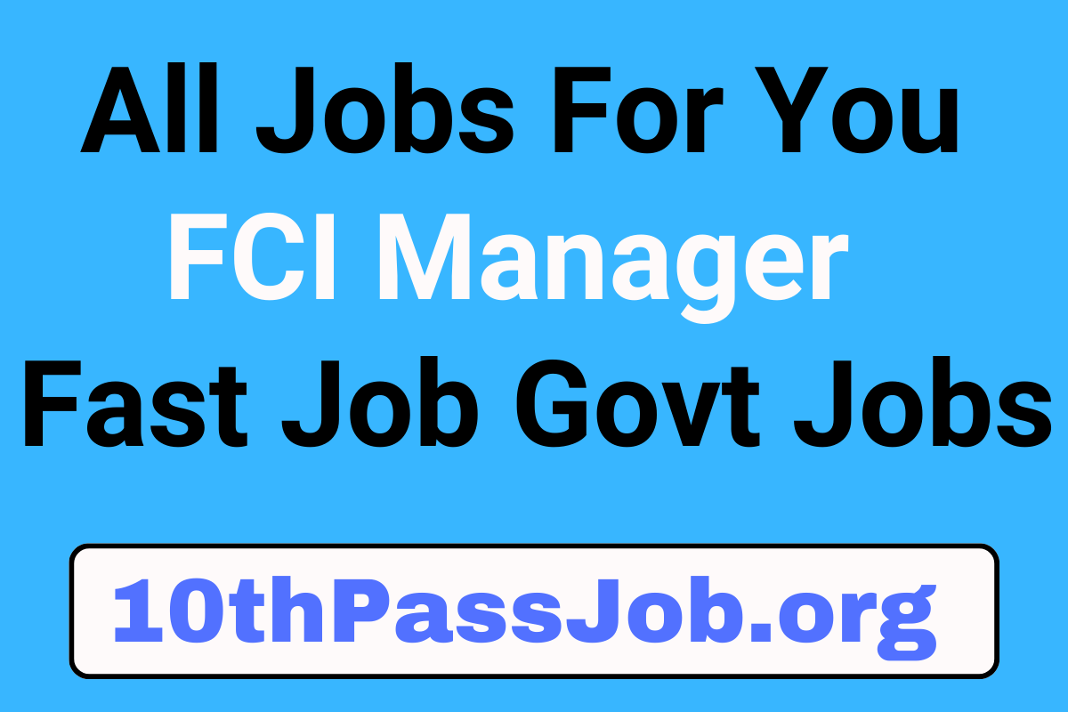 All Jobs For You Fast Job FCI Manager Govt Jobs