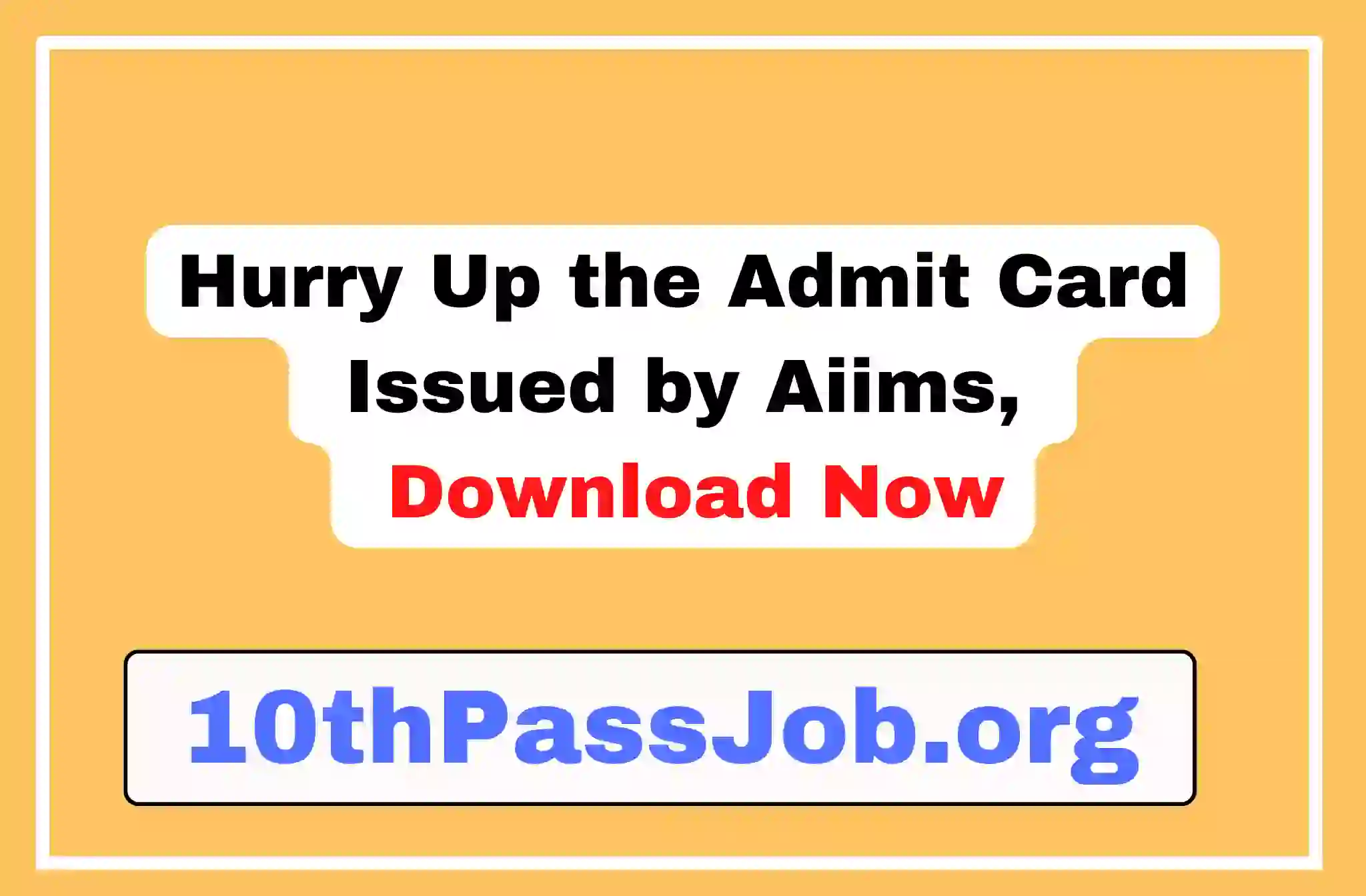 Hurry Up the Admit Card Issued by Aiims, See This Download Now