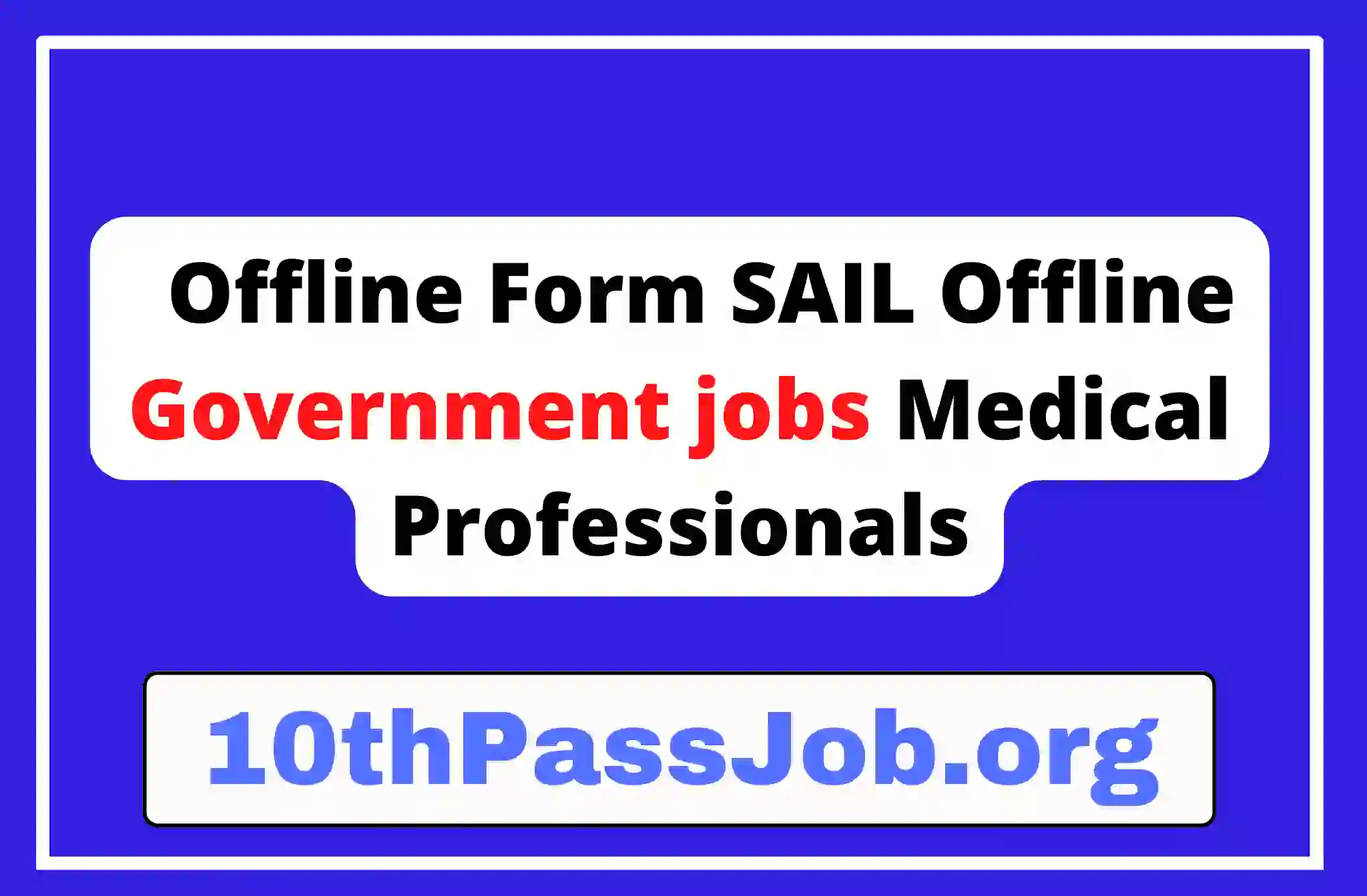 Offline Form SAIL Offline Government jobs Medical Professionals