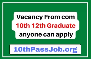 Vacancy From com 10th 12th Graduate Pass anyone can apply Apprentice 