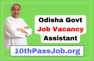 Odisha Govt Job Vacancy Odisha Job alert 2022 Assistant