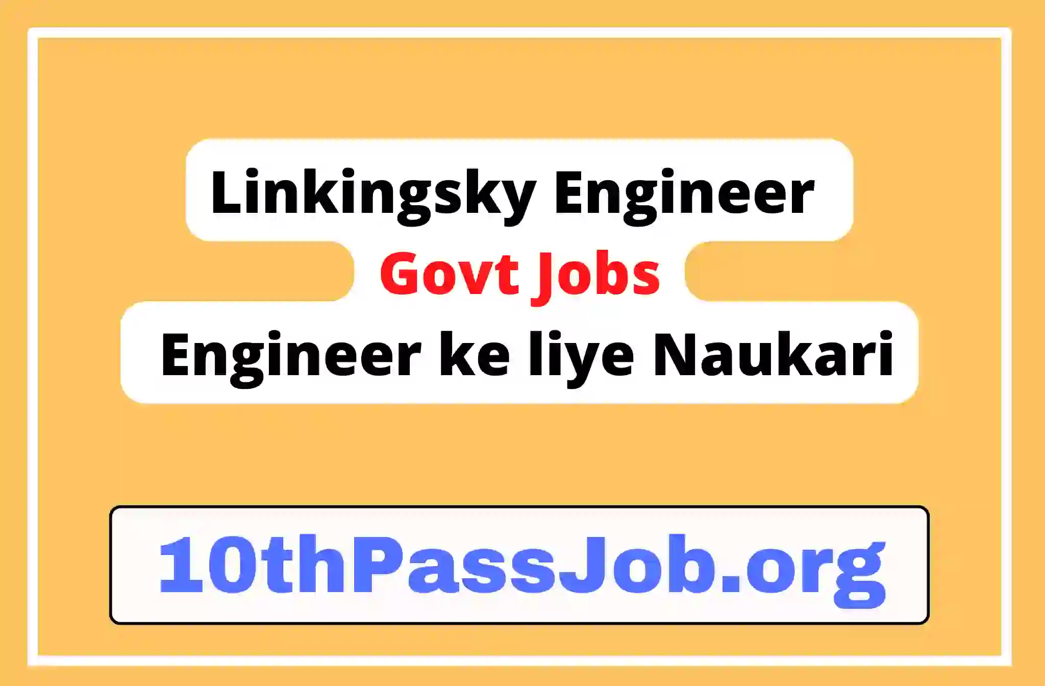 Linkingsky Engineer Govt Jobs Engineer ke liye Naukari