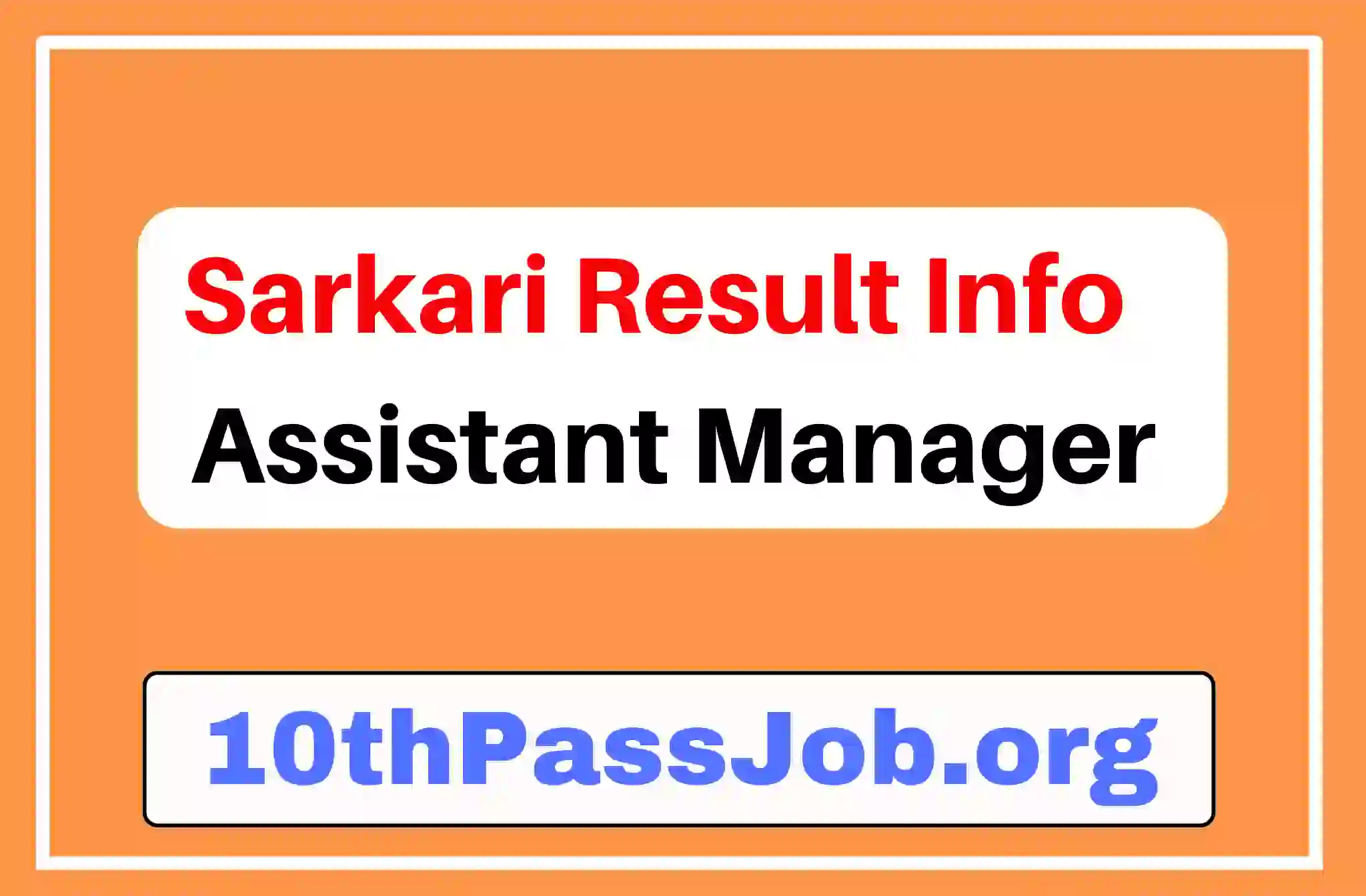 Sarkari Result Info Sarkari Results Assistant Manager