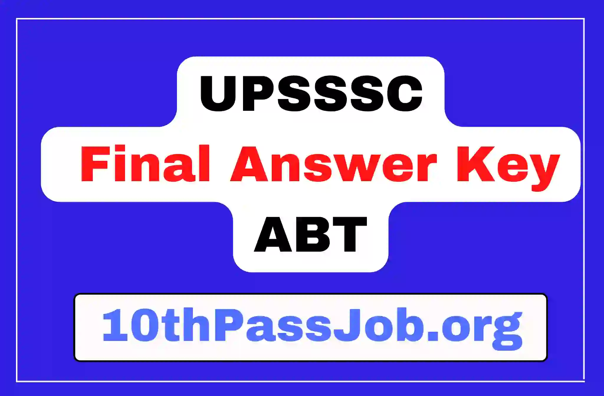 UPSSSC Final Answer Key ABT