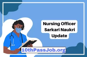 10thPassJob.org Nursing Officer Sarkari Naukri Update