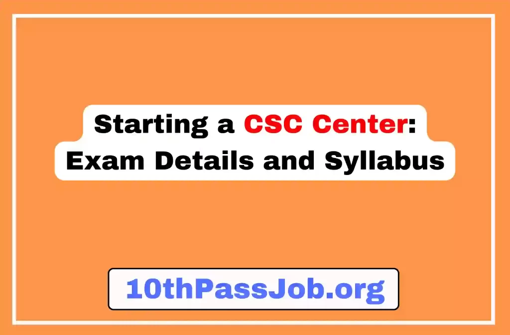 Starting a CSC Center: Exam Details and Syllabus