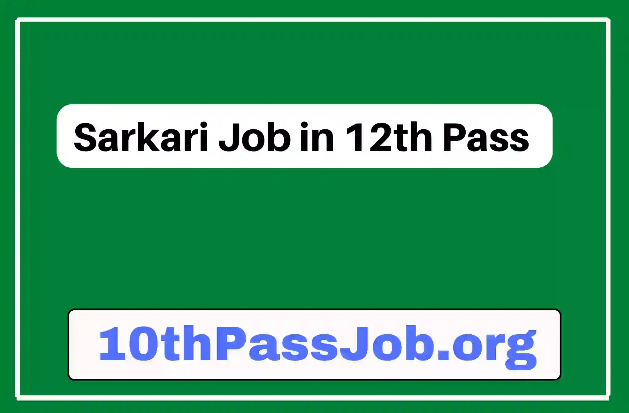 10thPassJob.org ,Sarkari Result, Sarkari Jobs, Admit Card ,Online Form, Offline Form, Sarkari Yojana,Govt News at 10thPassJob.org