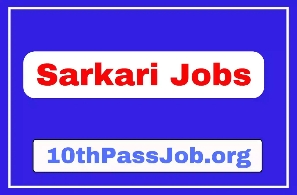 10thPassJob.org ,Sarkari Result, Sarkari Jobs, Admit Card ,Online Form, Offline Form, Sarkari Yojana,Govt News at 10thPassJob.org