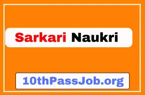 10thPassJob.org ,Sarkari Result, Sarkari Jobs, Admit Card ,Online Form, Offline Form, Sarkari Yojana,Govt News at 10thPassJob.org