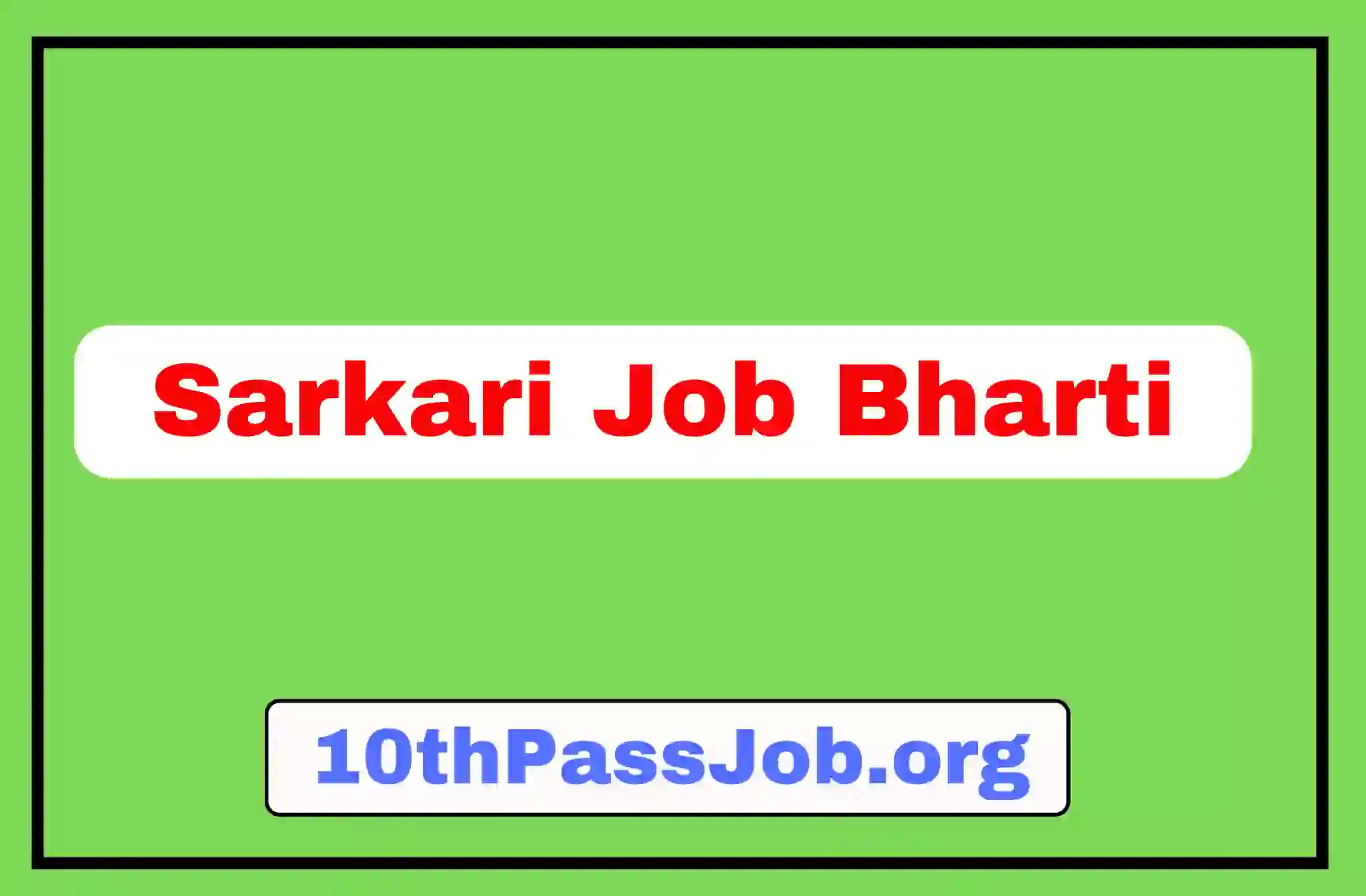 10thPassJob.org ,Sarkari Result, Sarkari Jobs, Admit Card ,Online Form, Offline Form, Sarkari Yojana,Govt News at 10thPassJob.org