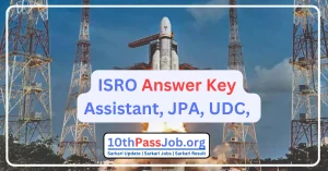 ISRO Answer Key Assistant, JPA, UDC,