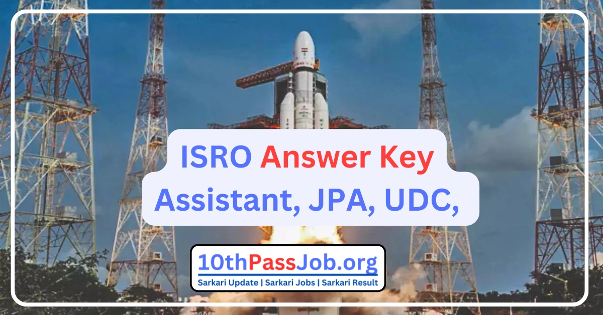 ISRO Answer Key Assistant, JPA, UDC,