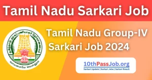 Tamil Nadu Group-IV Sarkari Job 2024 Vacancy List