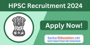 HPSC Recruitment 2024 Haryana Veterinary Surgeon Recruitment 2024